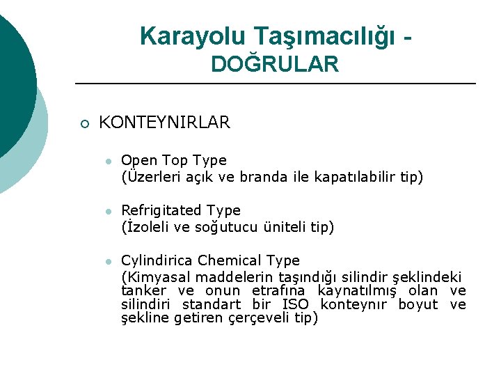 Karayolu Taşımacılığı DOĞRULAR ¡ KONTEYNIRLAR l Open Top Type (Üzerleri açık ve branda ile