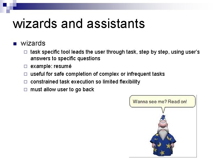 wizards and assistants n wizards ¨ ¨ ¨ task specific tool leads the user wizards and assistants n wizards ¨ ¨ ¨ task specific tool leads the user