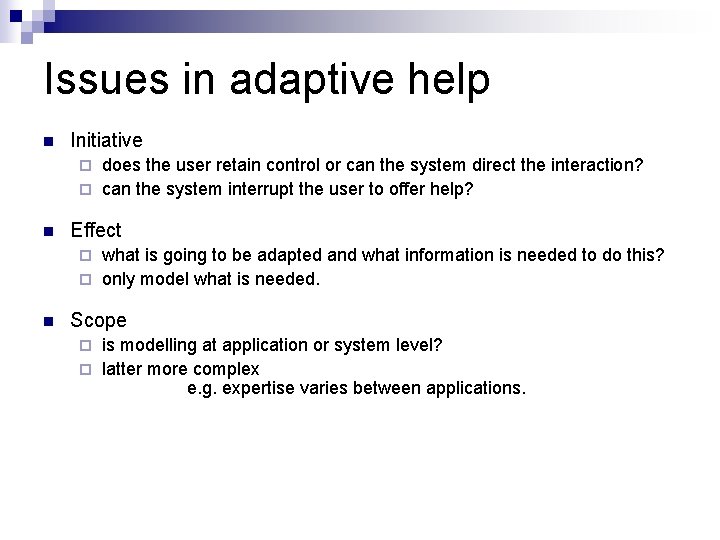 Issues in adaptive help n Initiative does the user retain control or can the Issues in adaptive help n Initiative does the user retain control or can the
