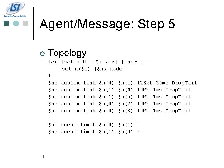 Agent/Message: Step 5 ¢ Topology for {set i 0} {$i < 6} {incr i}