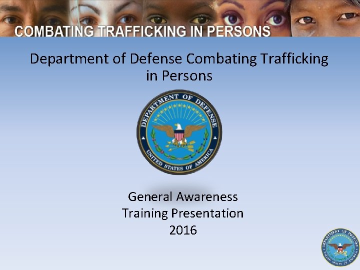 Department of Defense Combating Trafficking in Persons General Awareness Training Presentation 2016 