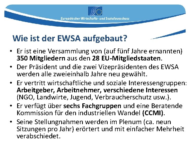 Wie ist der EWSA aufgebaut? • Er ist eine Versammlung von (auf fünf Jahre