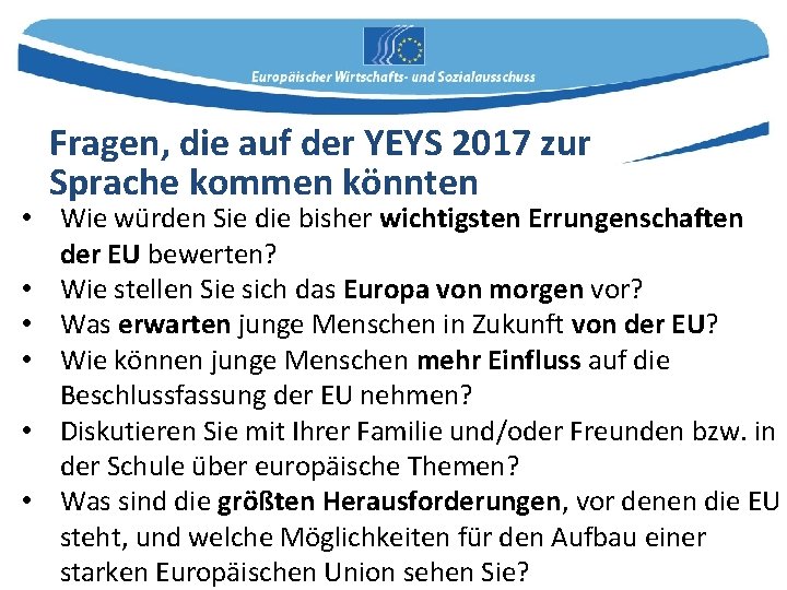 Fragen, die auf der YEYS 2017 zur Sprache kommen könnten • Wie würden Sie