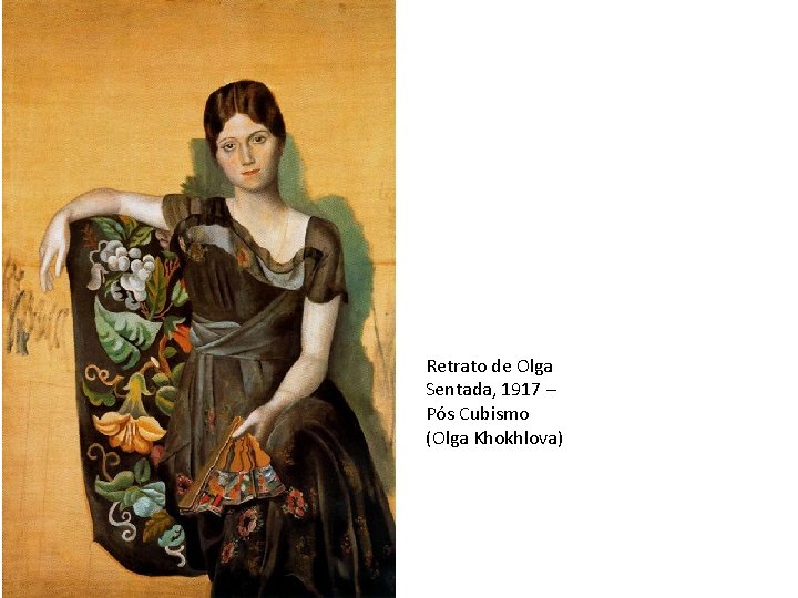 Retrato de Olga Sentada, 1917 – Pós Cubismo (Olga Khokhlova) 