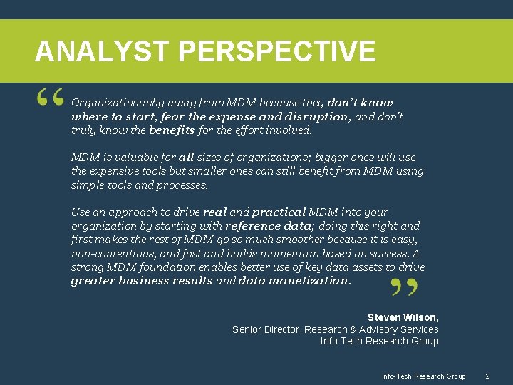 ANALYST PERSPECTIVE Organizations shy away from MDM because they don’t know where to start,
