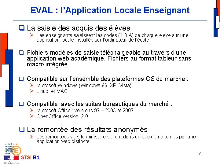 EVAL : l’Application Locale Enseignant q La saisie des acquis des élèves Ø Les