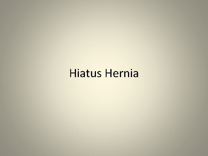 Hiatus Hernia 