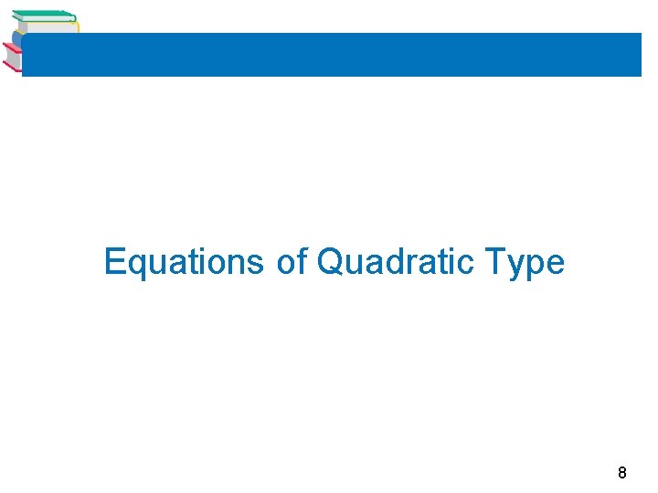 Equations of Quadratic Type 8 