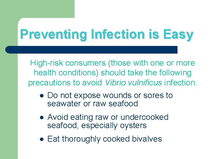 Preventing Infection is Easy High-risk consumers (those with one or more health conditions) should