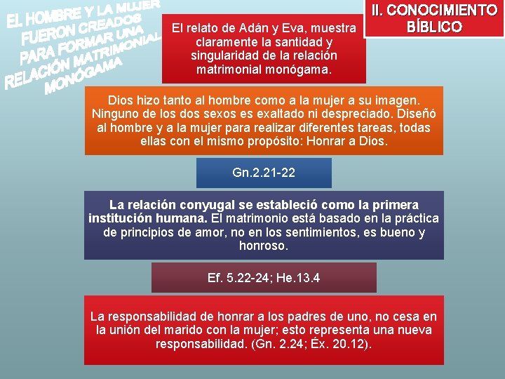 El relato de Adán y Eva, muestra claramente la santidad y singularidad de la