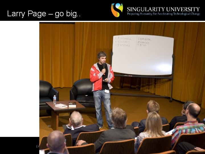 Larry Page – go big. . | Internal Confidential Draft | Not for Duplication/Distribution