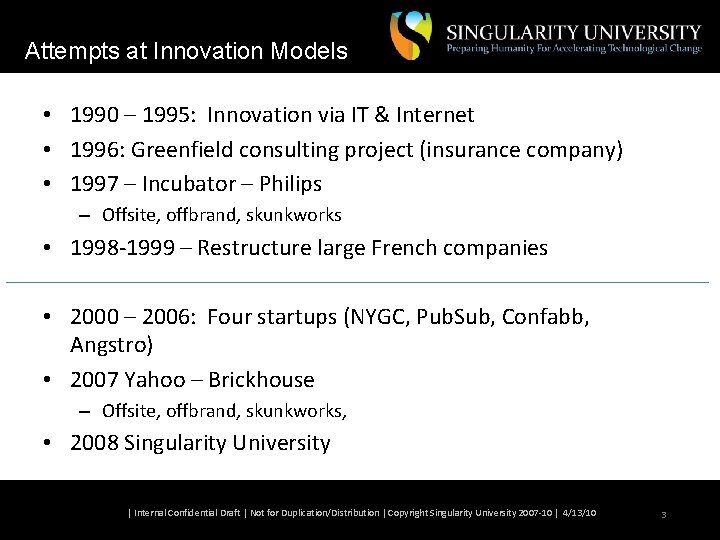 Attempts at Innovation Models • 1990 – 1995: Innovation via IT & Internet •