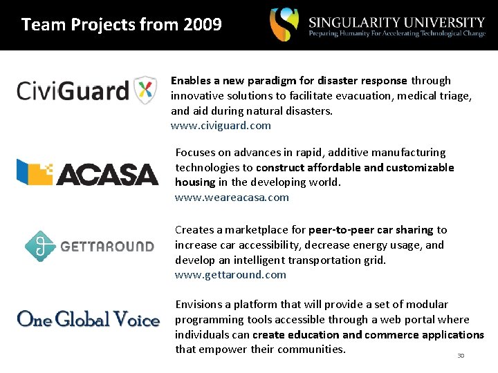 Team Projects from 2009 Enables a new paradigm for disaster response through innovative solutions