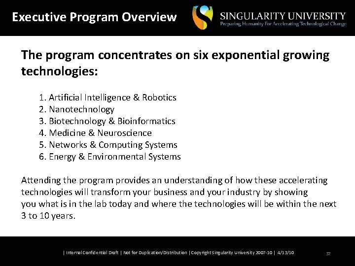 Executive Program Overview The program concentrates on six exponential growing technologies: 1. Artificial Intelligence