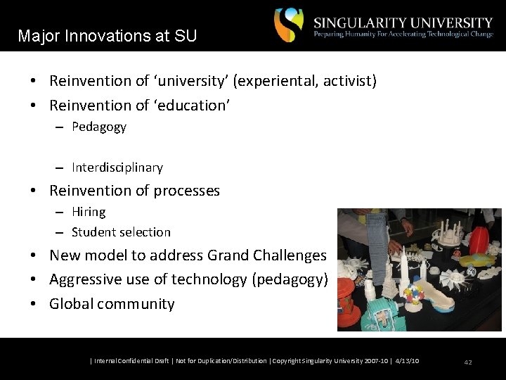 Major Innovations at SU • Reinvention of ‘university’ (experiental, activist) • Reinvention of ‘education’