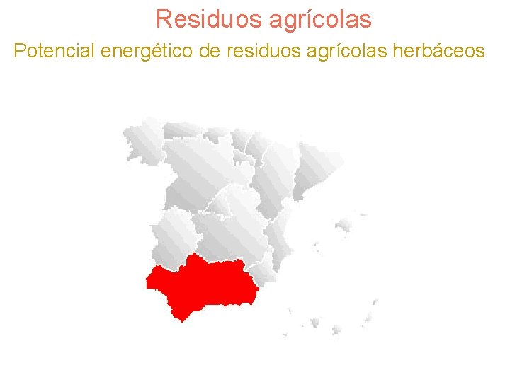 Residuos agrícolas Potencial energético de residuos agrícolas herbáceos 