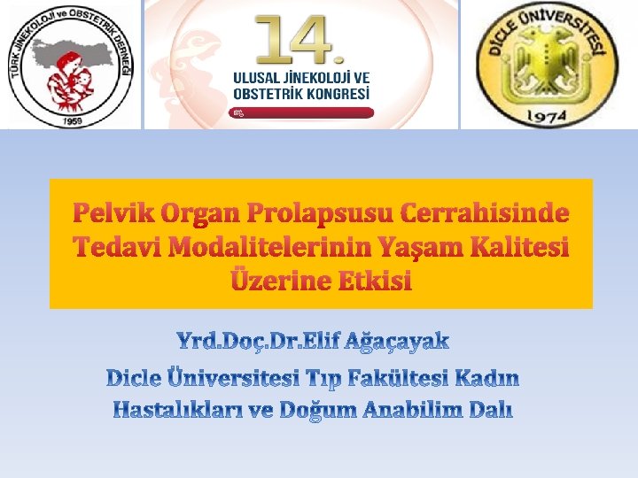 Pelvik Organ Prolapsusu Cerrahisinde Tedavi Modalitelerinin Yaşam Kalitesi Üzerine Etkisi 