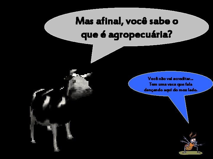 Mas afinal, você sabe o que é agropecuária? Você não vai acreditar. . . Mas afinal, você sabe o que é agropecuária? Você não vai acreditar. . .