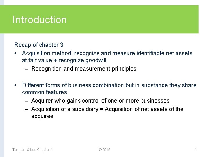 Introduction Recap of chapter 3 • Acquisition method: recognize and measure identifiable net assets