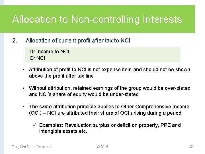 Allocation to Non-controlling Interests 2. Allocation of current profit after tax to NCI Dr