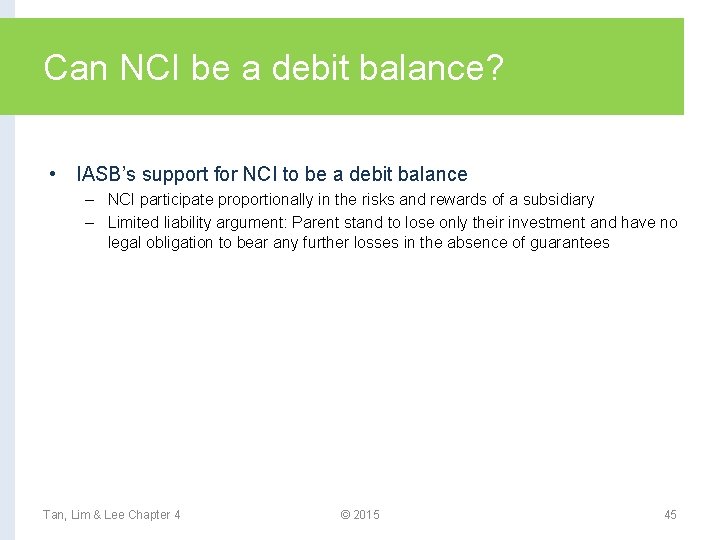 Can NCI be a debit balance? • IASB’s support for NCI to be a