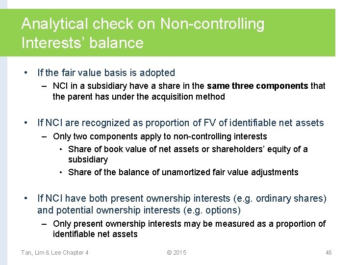 Analytical check on Non-controlling Interests’ balance • If the fair value basis is adopted