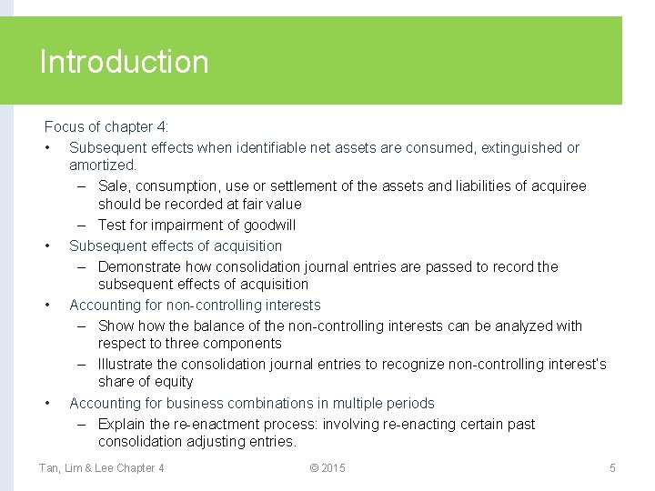 Introduction Focus of chapter 4: • Subsequent effects when identifiable net assets are consumed,