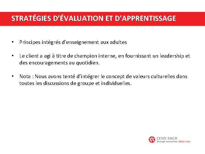 STRATÉGIES D’ÉVALUATION ET D’APPRENTISSAGE • Principes intégrés d’enseignement aux adultes • Le client a