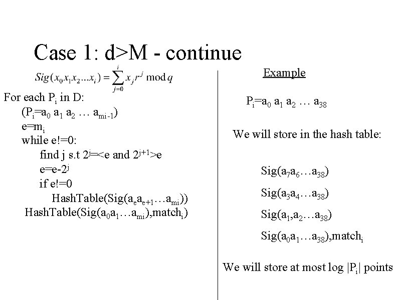 Case 1: d>M - continue Example For each Pi in D: (Pi=a 0 a