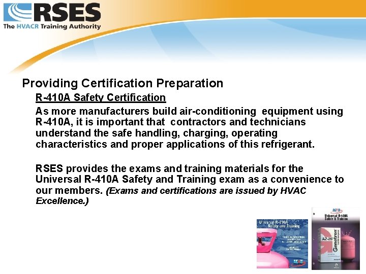 Providing Certification Preparation R-410 A Safety Certification As more manufacturers build air-conditioning equipment using