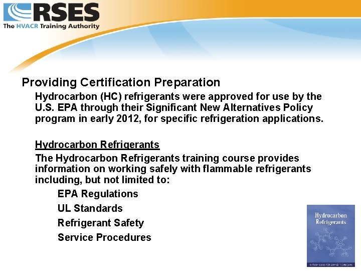 Providing Certification Preparation Hydrocarbon (HC) refrigerants were approved for use by the U. S.