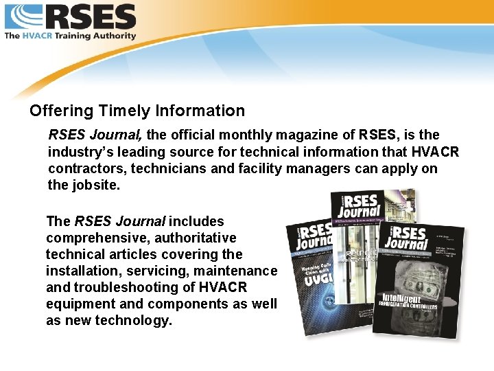 Offering Timely Information RSES Journal, the official monthly magazine of RSES, is the industry’s