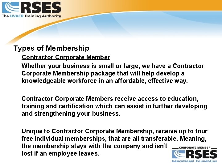 Types of Membership Contractor Corporate Member Whether your business is small or large, we