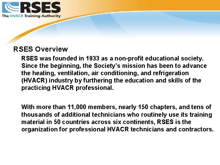 RSES Overview RSES was founded in 1933 as a non-profit educational society. Since the
