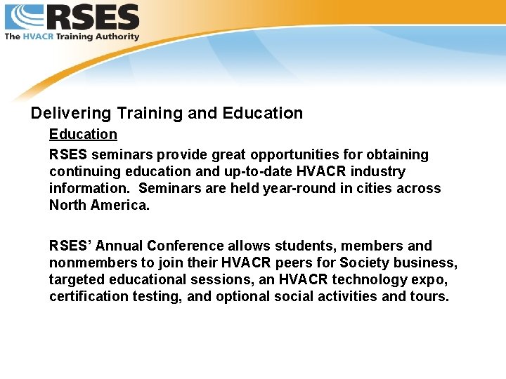 Delivering Training and Education RSES seminars provide great opportunities for obtaining continuing education and