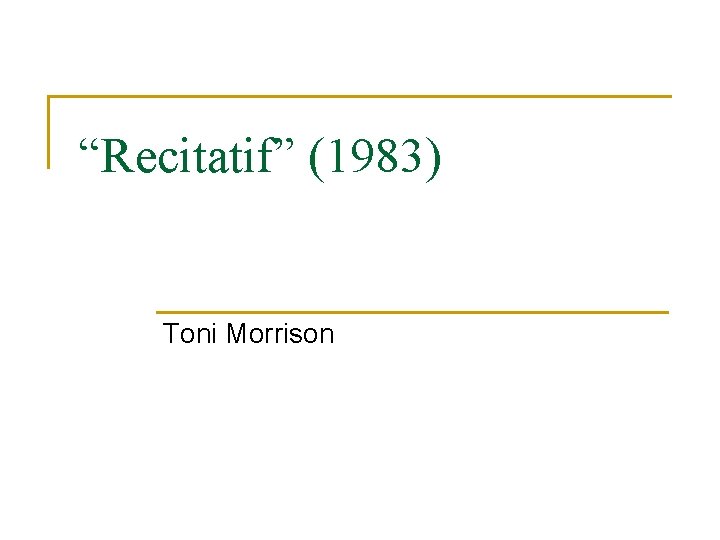 “Recitatif” (1983) Toni Morrison 