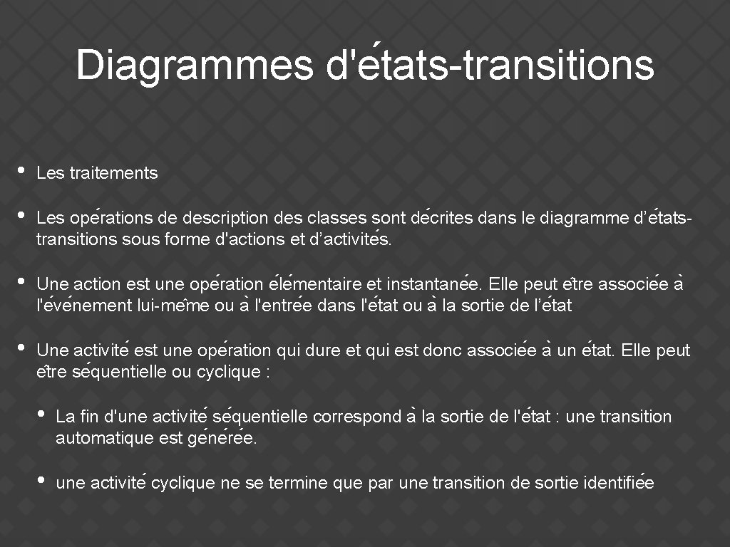 Diagrammes d'e tats-transitions • Les traitements • Les ope rations de description des classes