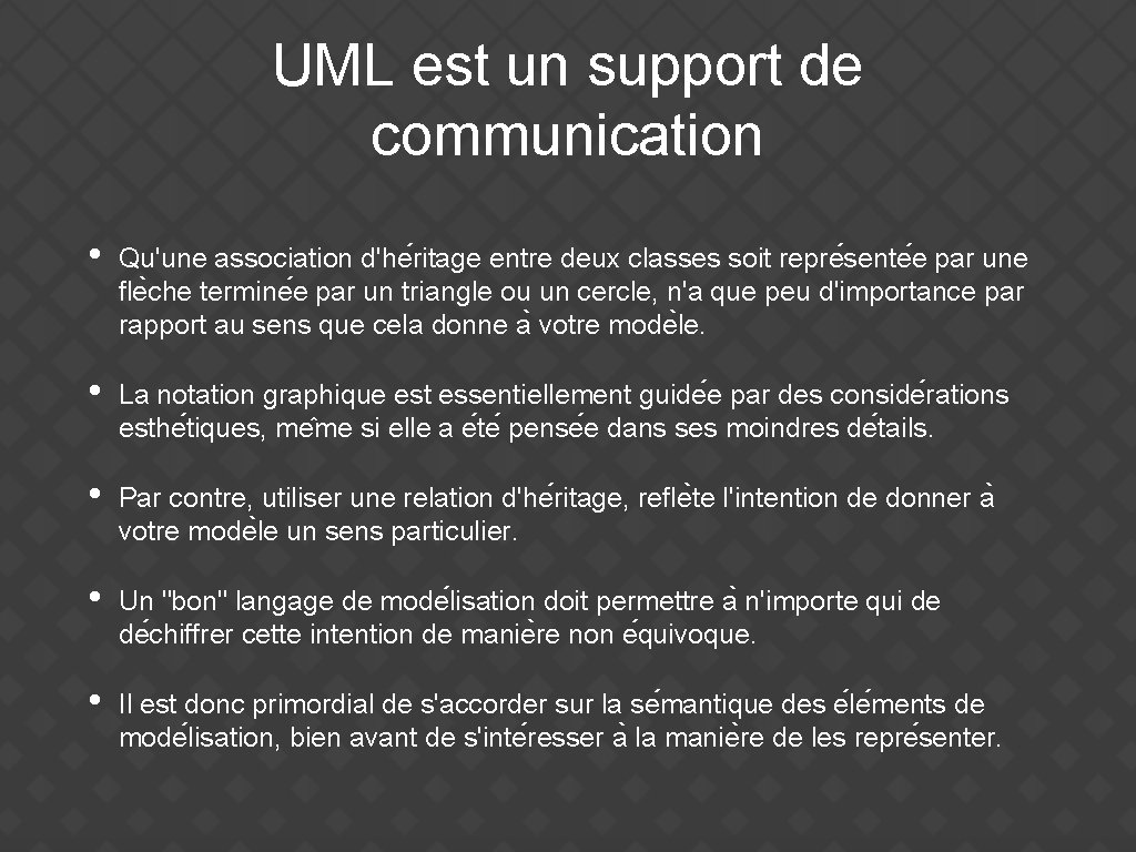 UML est un support de communication • Qu'une association d'he ritage entre deux classes