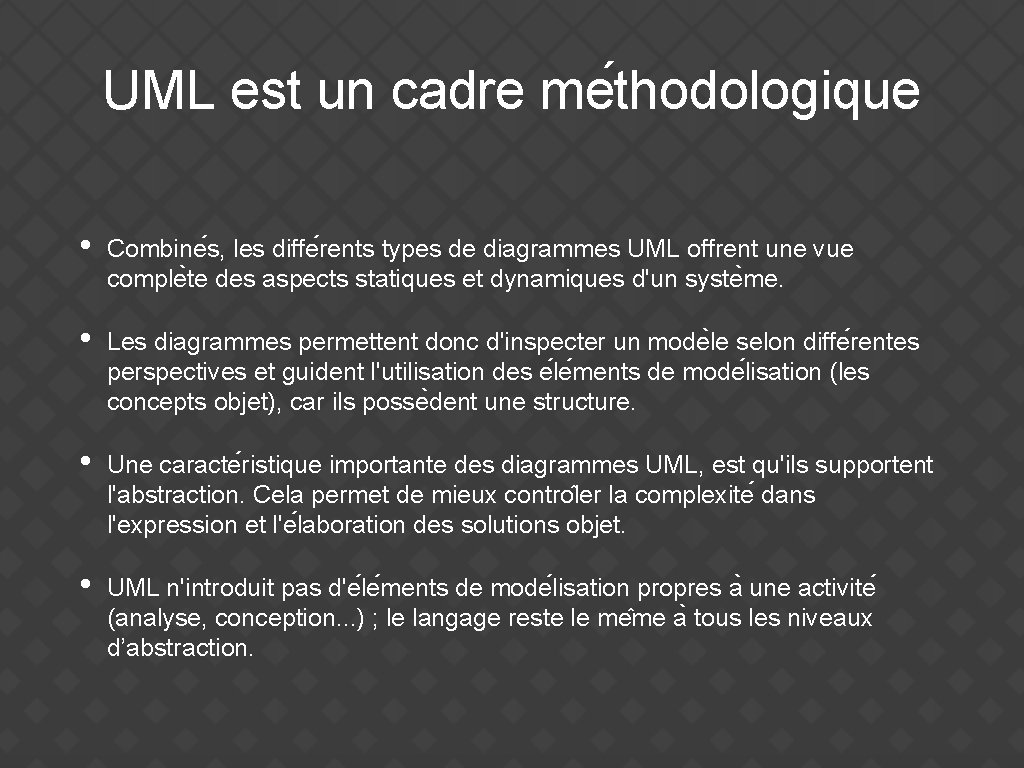 UML est un cadre me thodologique • Combine s, les diffe rents types de