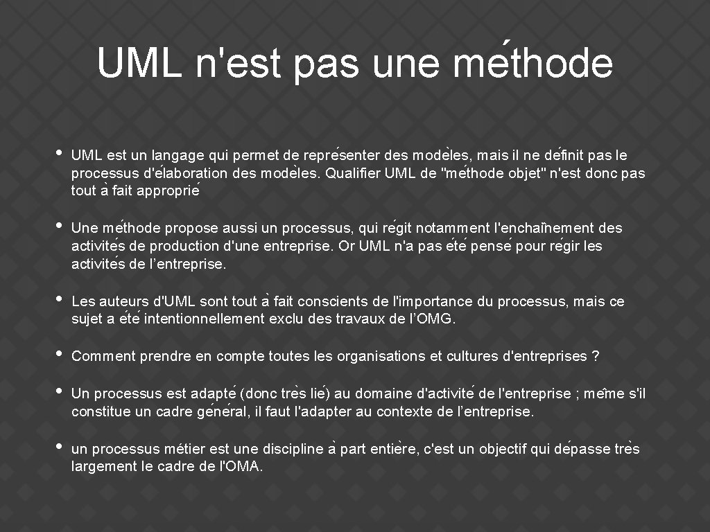 UML n'est pas une me thode • UML est un langage qui permet de