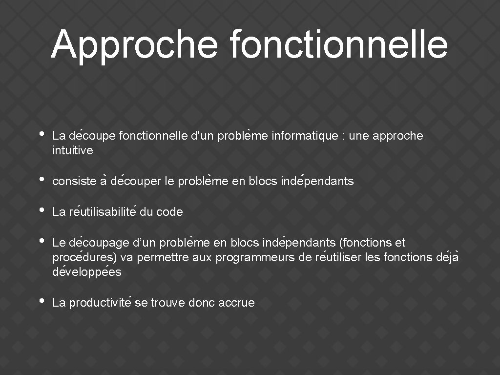Approche fonctionnelle • La de coupe fonctionnelle d'un proble me informatique : une approche