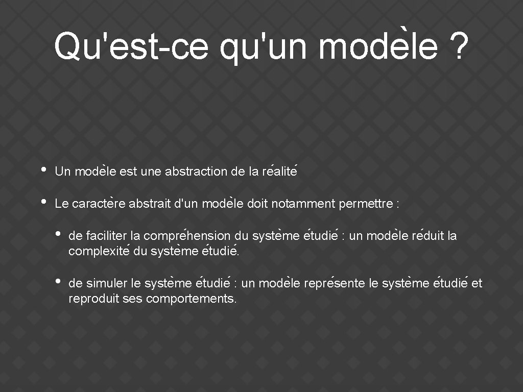 Qu'est-ce qu'un mode le ? • Un mode le est une abstraction de la