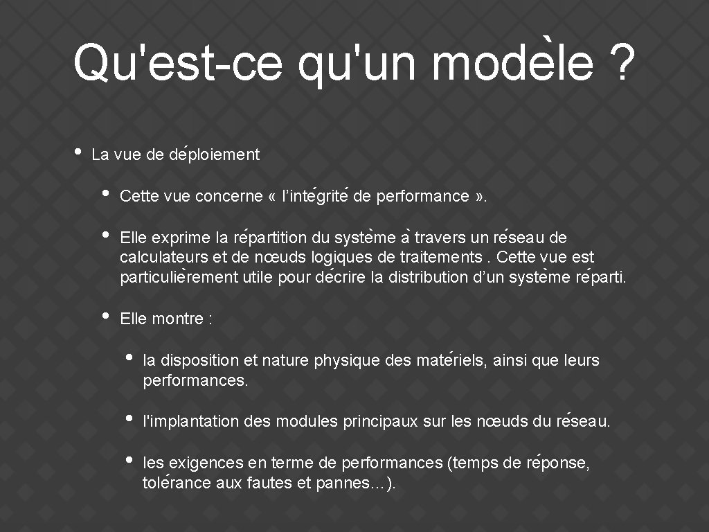 Qu'est-ce qu'un mode le ? • La vue de de ploiement • Cette vue