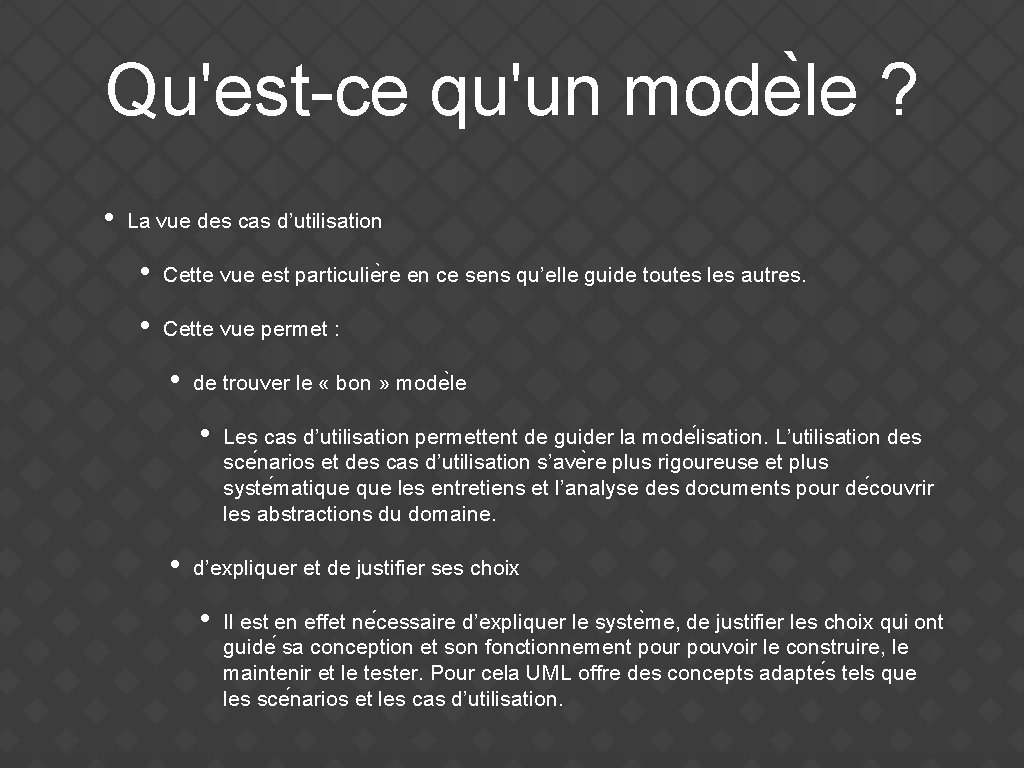 Qu'est-ce qu'un mode le ? • La vue des cas d’utilisation • Cette vue