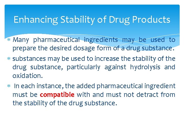 Enhancing Stability of Drug Products Many pharmaceutical ingredients may be used to prepare the