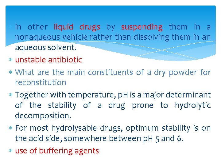  in other liquid drugs by suspending them in a nonaqueous vehicle rather than
