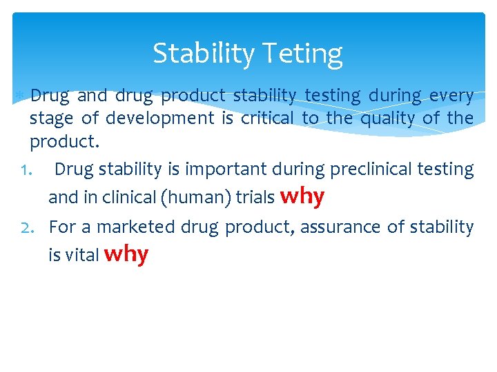 Stability Teting Drug and drug product stability testing during every stage of development is