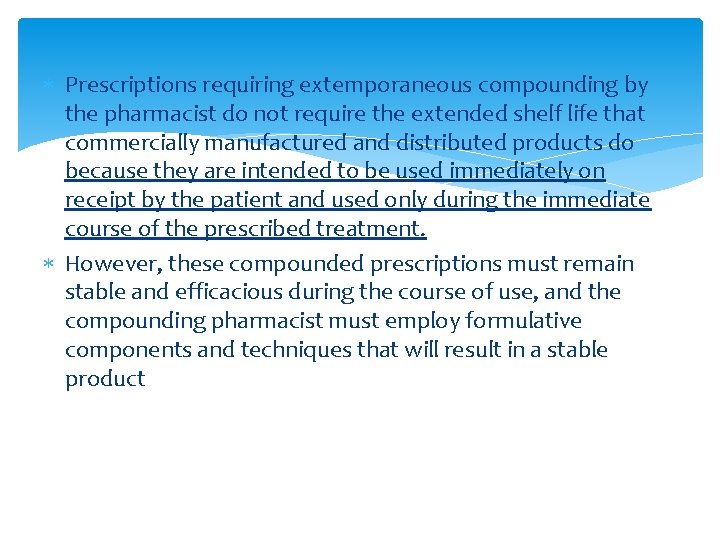  Prescriptions requiring extemporaneous compounding by the pharmacist do not require the extended shelf