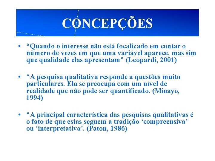 CONCEPÇÕES • “Quando o interesse não está focalizado em contar o número de vezes CONCEPÇÕES • “Quando o interesse não está focalizado em contar o número de vezes