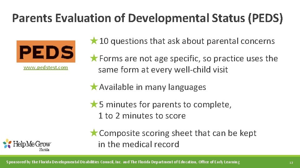 Parents Evaluation of Developmental Status (PEDS) ★10 questions that ask about parental concerns www.